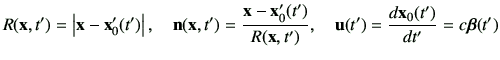 $\displaystyle R(\vx,t') = \left\vert\vx -\vx_0'(t')\right\vert ,\quad
\vn(\vx,t...
...x-\vx_0'(t')}{R(\vx,t')},\quad
\vu(t') = \di{\vx_0(t')}{t'} = c \bm{\beta}(t')
$