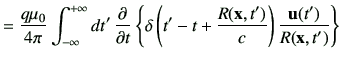 $\displaystyle = \frac{q\mu_0}{4\pi} \Int dt'   \deL{t} \left\{ \delta\left(t'-t+\frac{R(\vx,t')}{c}\right) \frac{\vu(t')}{R(\vx,t')}\right\}$
