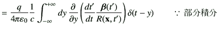 $\displaystyle =\frac{q}{4\pi \vepsilon_0}\frac{1}{c} \Int dy  \deL{y}\left(\di...
...c{\bm{\beta}(t')}{R(\vx,t')}\right)\delta(t-y) \qquad \because \hbox{$BItJ,@QJ,(B}$