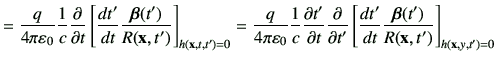 $\displaystyle =\frac{q}{4\pi \vepsilon_0}\frac{1}{c}\deL{t}\left[\di{t'}{t} \fr...
...deL{t'}\left[\di{t'}{t} \frac{\bm{\beta}(t')}{R(\vx,t')}\right]_{h(\vx,y,t')=0}$