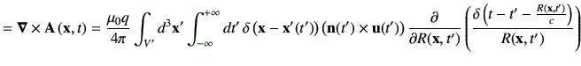 $\displaystyle = \Nabla \times \vA \xt = \frac{\mu_0 q}{4\pi} \int_{V'} d^3\vx' ...
...left( \dfrac{ \delta\left( t-t' -\frac{R(\vx,t')}{c}\right)}{R(\vx,t')} \right)$
