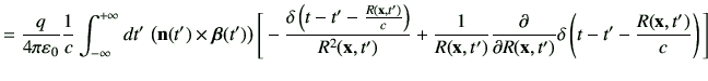 $\displaystyle =\frac{ q}{4\pi\vepsilon_0} \frac{1}{c} \Int dt'  \left(\vn(t') ...
...{R(\vx,t')} \deL{R(\vx,t')} \delta \left(t-t'-\frac{R(\vx,t')}{c}\right) \Bigg]$