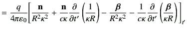 $\displaystyle = \frac{q}{4\pi \vepsilon_0} \Bigg[ \frac{\vn}{R^2 \kappa^2} + \f...
...frac{1}{c \kappa} \deL{t'} \left(\frac{\bm{\beta}}{\kappa R}\right) \Bigg]_{t'}$