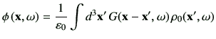$\displaystyle \phi \xo = \frac{1}{\vepsilon_0} \int d^3 \vx'  G(\vx -\vx' ,\omega)   \rho_0 (\vx',\omega)$