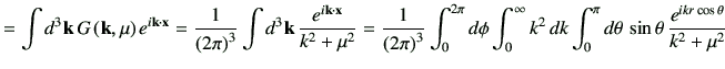 $\displaystyle = \int d^3 \vk  G\left(\vk,\mu\right)e^{i\vk \cdot \vx} =\frac{1...
...ty k^2  dk\int_0^\pi d\theta  \sin\theta \frac{e^{ikr\cos\theta}}{k^2+\mu^2}$