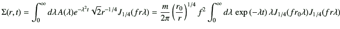 $\displaystyle \Sigma(r,t)= \int_{0}^{\infty} d\lambda \, A(\lambda) e^{-\lambda...
...exp\left(-\lambda t\right) \lambda J_{1/4} (fr_0 \lambda) J_{1/4} (fr \lambda)
$