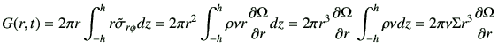 $\displaystyle G(r,t ) =2\pi r \int_{-h}^{h} r \tilde{\sigma}_{r\phi} dz =2 \pi ...
...t_{-h}^{h} \rho \nu dz = 2\pi \nu \Sigma r^3 \frac{\partial \Omega}{\partial r}$