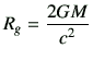 $\displaystyle R_g =\frac{2GM}{c^2}$