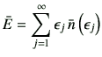 $\displaystyle \bar{E}=\sum_{j=1}^\infty \epsilon_j\,\bar{n}\left(\epsilon_j\right)$