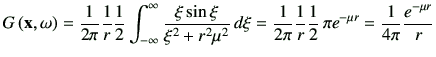 $\displaystyle G\xo= \frac{1}{2\pi}\frac{1}{r}\frac{1}{2}\int_{-\infty}^\infty \...
...i}\frac{1}{r}\frac{1}{2} \, \pi e^{-\mu r} =\frac{1}{4\pi} \frac{e^{-\mu r}}{r}$