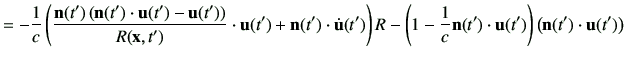 $\displaystyle =-\frac{1}{c}\left(\frac{\vn(t')\left(\vn(t')\cdot \vu(t') -\vu(t...
...eft(1-\frac{1}{c} \vn(t')\cdot \vu(t')\right)\left(\vn(t') \cdot \vu(t')\right)$