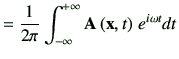 $\displaystyle = \frac{1}{2\pi} \int_{-\infty}^{+\infty} \vA \xt \, e^{i\omega t}dt$