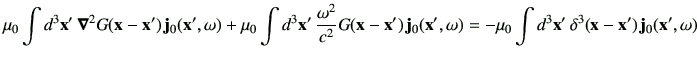 $\displaystyle \mu_0 \int d^3 \vx'\, \Nabla^2 G (\vx-\vx') \, \vj_0(\vx',\omega)...
...vj_0(\vx',\omega) =-\mu_0\int d^3\vx' \,\delta^3(\vx-\vx') \,\vj_0(\vx',\omega)$