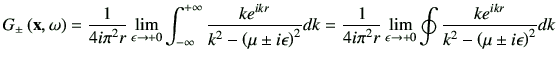 $\displaystyle G_{\pm} \xo= \frac{1}{4i \pi^2 r} \lim_{\epsilon \to +0} \Int \fr...
...\epsilon\to +0} \oint \frac{ke^{ikr}}{k^2 -\left(\mu\pm i\epsilon\right)^2} dk
$