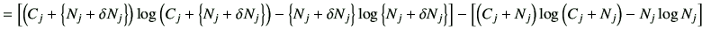 $\displaystyle = \left[ \left(C_j + \left\{ N_j+\delta N_j \right\} \right) \log...
...\left[ \left(C_j + N_j\right) \log \left(C_j +N_j\right) - N_j \log N_j \right]$