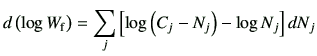 $\displaystyle d \left( \log W_{\rm f}\right) = \sum_j \left[ \log \left( C_j -N_j\right) -\log N_j\right]d N_j$