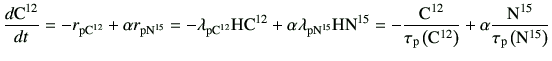 $\displaystyle \di{{\rm C^{12}}}{t} = -r _{\rm p C^{12}} +\alpha r_{\rm p N^{15}...
...12}\right)} + \alpha \frac{{\rm N^{15}}}{\tau_{\rm p}\left({\rm N}^{15}\right)}$