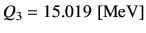 $ Q_3=15.019   [{\rm MeV}]$