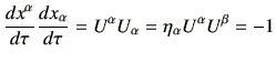 $\displaystyle \di{x^\alpha}{\tau}\di{x_\alpha}{\tau}= U^\alpha U_\alpha = \eta_{\alpha}U^\alpha U^\beta =-1
$