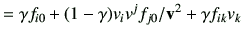 $\displaystyle =\gamma f_{i0} + (1-\gamma) v_i v^j f_{j0}/\vv^2 +\gamma f_{ik} v_k$