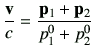 $\displaystyle \frac{\vv}{c} =\frac{\vp_1 +\vp_2}{p_1^0 +p_2^0}$