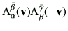 $ \Lambda_{\alpha}^{\bar{\beta}} (\vv)\Lambda_{\beta}^{\bar{\gamma}}(-\vv)$