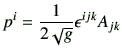 $\displaystyle p^i =\frac{1}{2\sqrt{g}} \epsilon^{ijk} A_{jk}$