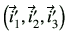 $ \left(\vec{i}_1',\vec{i}_2',\vec{i}_3'\right)$