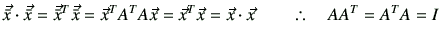 % latex2html id marker 5357
$\displaystyle \vec{\bar{x}} \cdot \vec{\bar{x}} = \...
...ec{x}^T \vec{x} = \vec{x} \cdot \vec{x}
\qquad \therefore \quad AA^T =A^T A =I
$