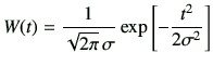 $\displaystyle W(t) = \frac{1}{\sqrt{2\pi} \sigma} \exp\left[ -\dfrac{t^2}{2\sigma^2}\right]$