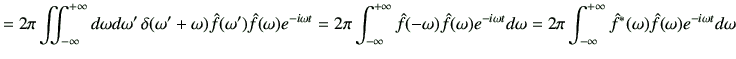 $\displaystyle =2\pi \iint_{-\infty}^{+\infty} d\omega d\omega'  \delta(\omega'...
...a t}d \omega =2\pi \Int \hat{f}^*(\omega)\hat{f}(\omega) e^{-i\omega t}d \omega$