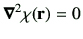 $\displaystyle \Nabla^2 \chi(\vr) = 0$