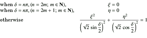 \begin{displaymath}\begin{array}{lcc} \text{when }\delta=n\pi,(n=2m;\,m\in{\bf N...
...\left(\sqrt{2}\,\cos\dfrac{\delta}{2}\right)^2} =1} \end{array}\end{displaymath}