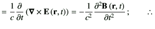 % latex2html id marker 2166
$\displaystyle =\frac{1}{c}\deL{t}\left( \Nabla\times \vE\rt \right) = -\frac{1}{c^2} \dell{\vB\rt}{t}\,;\qquad \therefore\,$