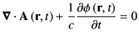 $\displaystyle \Nabla\cdot \vA \rt +\frac{1}{c}\del{\phi\rt}{t} = 0$