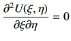 $\displaystyle \frac{\partial^2 U(\xi,\eta)}{\partial \xi\partial \eta} =0$