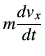 $\displaystyle m \di{v_x}{t}$