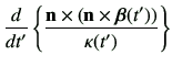 $\displaystyle \dI{t'}\left\{ \frac{\vn\times \left(\vn \times \bm{\beta}(t')\right)}{\kappa(t')} \right\}$