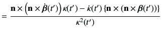 $\displaystyle =\frac{ \vn\times \left(\vn \times \dot{\bm{\beta}}(t')\right)\ka...
...ft\{ \vn \times \left(\vn \times \bm{\beta}(t')\right)\right\} } {\kappa^2(t')}$