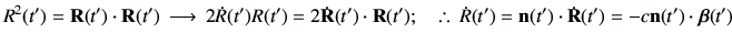 % latex2html id marker 974
$\displaystyle R^2(t')= {\bf R}(t')\cdot {\bf R}(t')
...
...re\,
\dot{R}(t')=\vn(t')\cdot \dot{{\bf R}}(t')
=-c\vn(t')\cdot \bm{\beta}(t')
$