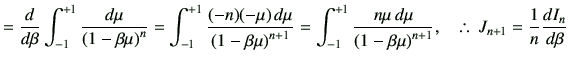 % latex2html id marker 1057
$\displaystyle = \dI{\beta} \int_{-1}^{+1} \frac{d\m...
...eta \mu\right)^{n+1}},\quad \therefore \, J_{n+1} = \frac{1}{n} \di{I_n}{\beta}$