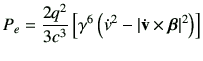 $\displaystyle P_e = \frac{2q^2}{3c^3}\left[ \gamma^6 \left( \dot{v}^2 -\left\vert \dot{\vv}\times \bm{\beta}\right\vert^2\right)\right]$