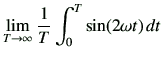 $\displaystyle \lim_{T\to \infty} \frac{1}{T}\int_0^T \sin(2\omega t) \,dt$
