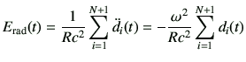 $\displaystyle E_{\rm rad}(t)
= \frac{1}{Rc^2} \sum_{i=1}^{N+1} \ddot{d}_i(t)
= -\frac{\omega^2}{Rc^2} \sum_{i=1}^{N+1}{d}_i(t)
$