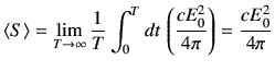 $\displaystyle \left\langle S \right\rangle =\lim_{T\to \infty} \frac{1}{T} \int_0^T dt\, \left( \frac{cE_0^2}{4\pi}\right) = \frac{cE_0^2}{4\pi}$