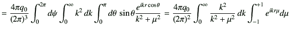 $\displaystyle = \frac{4\pi q_0}{(2\pi)^3} \int_{0}^{2\pi}d\psi \int_{0}^\infty ...
...pi)^2} \int_{0}^\infty \frac{k^2}{k^2 +\mu^2}\,dk \int_{-1}^{+1} e^{ikr\mu}d\mu$