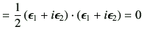 $\displaystyle = \frac{1}{2} \left(\bm{\epsilon}_1+i\bm{\epsilon}_2\right) \cdot \left(\bm{\epsilon}_1+i\bm{\epsilon}_2\right) = 0$