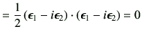 $\displaystyle = \frac{1}{2} \left(\bm{\epsilon}_1-i\bm{\epsilon}_2\right) \cdot \left(\bm{\epsilon}_1-i\bm{\epsilon}_2\right) = 0$