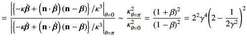 $\displaystyle = \dfrac { \left\vert \left\{ -\kappa\dot{\bm{\beta}} +\left(\vn\...
...}{\left(1-\beta\right)^2} ={2^2 \gamma^4}{\left(2-\frac{1}{2\gamma^2}\right)^2}$