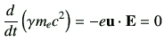 $\displaystyle \dI{t}\left(\gamma m_e c^2\right) = -e\vu\cdot \vE =0$